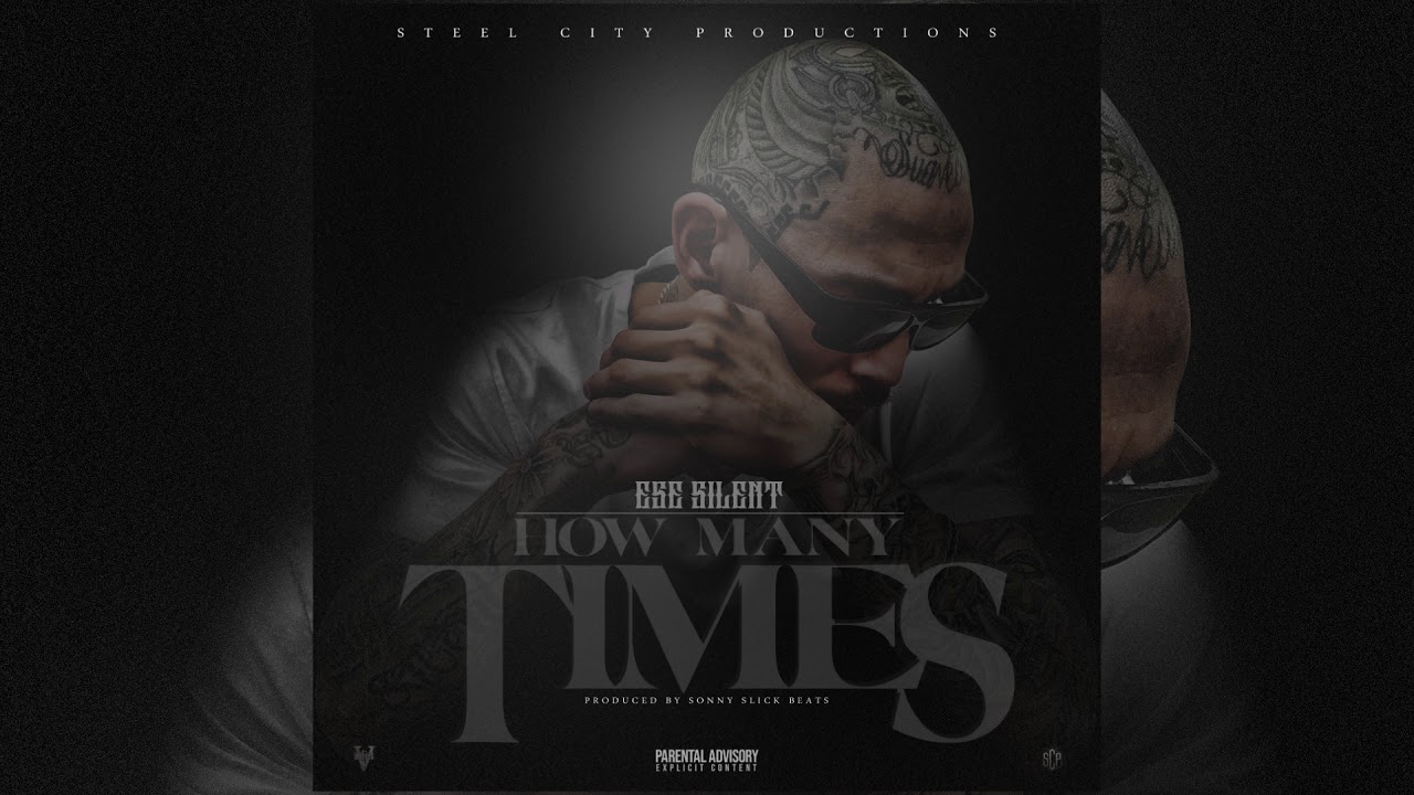 Ese Silent- How Many Times(prod. By Sonny Slick Beats)