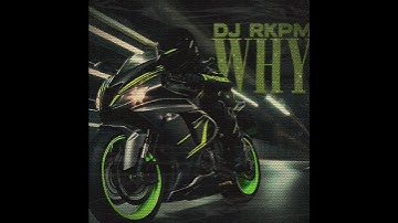 DJ RKPM - WHY (official audio)