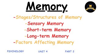 Psychology: Unit 4- Stages/Structures of Memory and Factors Affecting Memory | in Thok Nath
