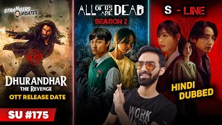 Dhurandhar 2 Ott Release Date All Of Us Are Dead Season 2 S Line Hindi Dubbed Su