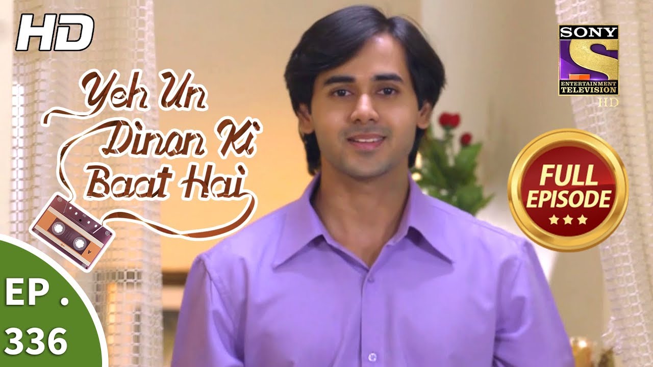 Yeh Un Dinon Ki Baat Hai - Ep 336 - Full Episode - 3rd January, 2019