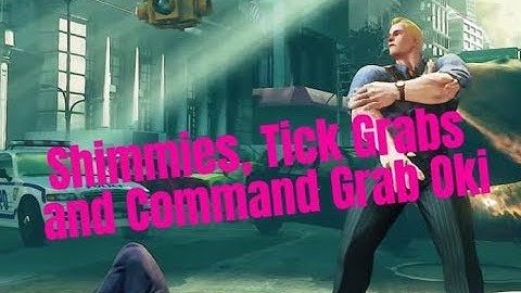 SFV Cody: Shimmies, Tick Throws, and Command Grab Oki