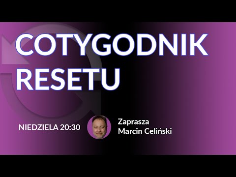                     COTYGODNIK RESETU - Marcin Celiński
                              