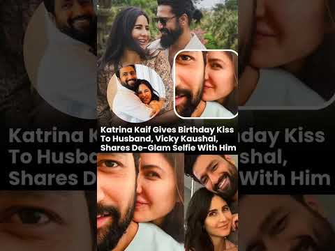 Katrina Kaif birthday kiss to husband Vicky kaushal shares De- Glam selfie with him#news#katrinakaif