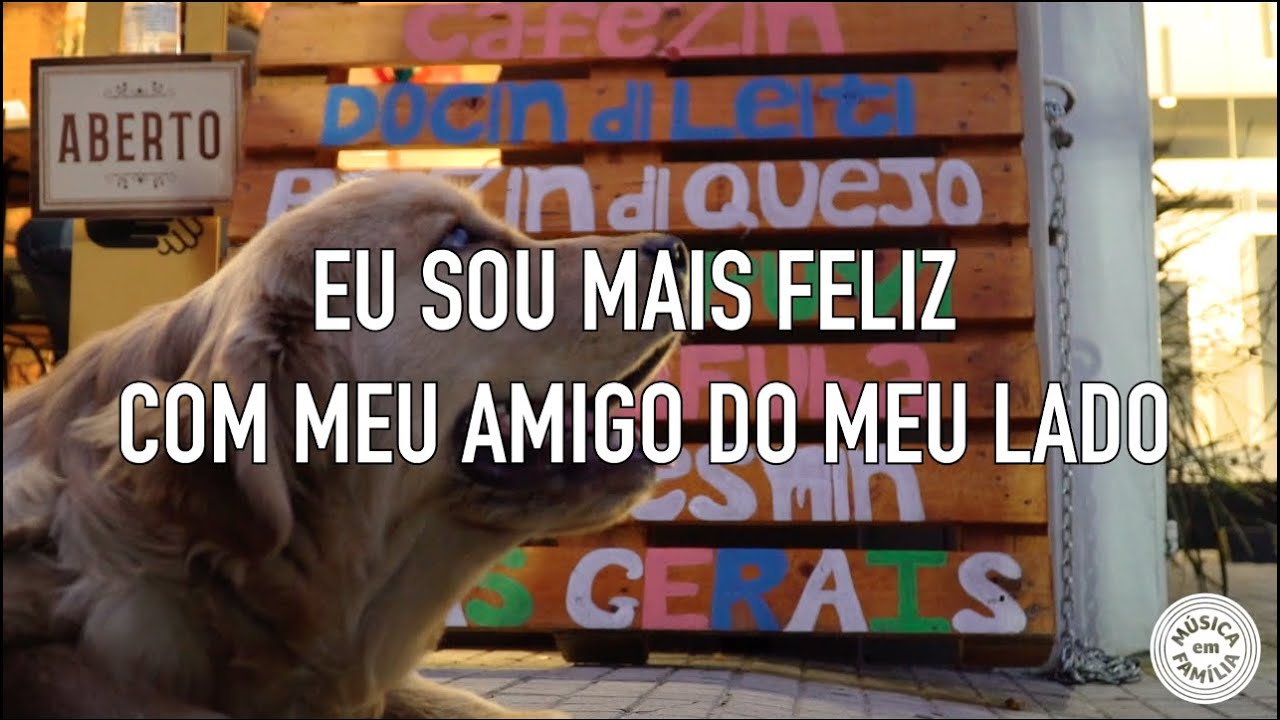 MAIS FELIZ COM MEU AMIGO - MÚSICA EM FAMÍLIA - PARA CANTAR JUNTOS