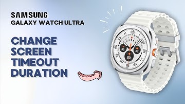 How to Change Screen Timeout Duration on Samsung Galaxy Watch Ultra | You Should Know