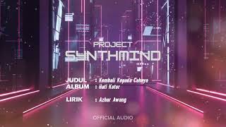 Kembali Kepada Cahaya — Project SynthMind | Official Audio
