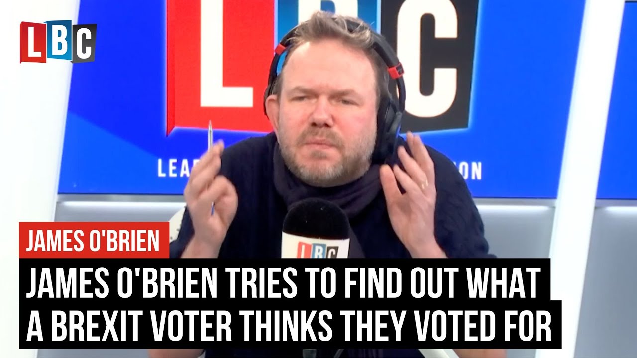James O'Brien tries to find out what a Brexit voter thinks they voted