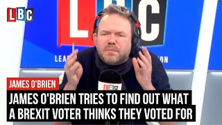 James Obrien Tries To Find Out What A Brexit Voter Thinks They Voted For Lbc