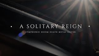 A SOLITARY REIGN (Amenra) - Symphonic Doom Death Metal cover (David Muñoz & Eduardo Guilló)