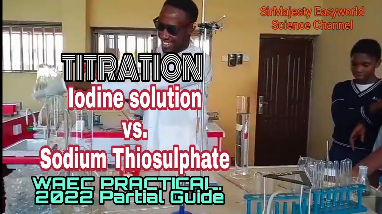 Redox TitrationIodine solution & Sodium Thiosulphate (Na2S2O3) WAEC