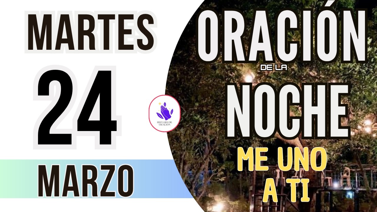 🌙Oración de la Noche de Hoy Martes 24 de Marzo 2026 - YouTube