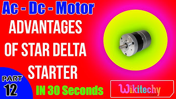 Advantages of Star Delta Starter with Induction Motor | AC-DC Motors Electrical Interview Questions