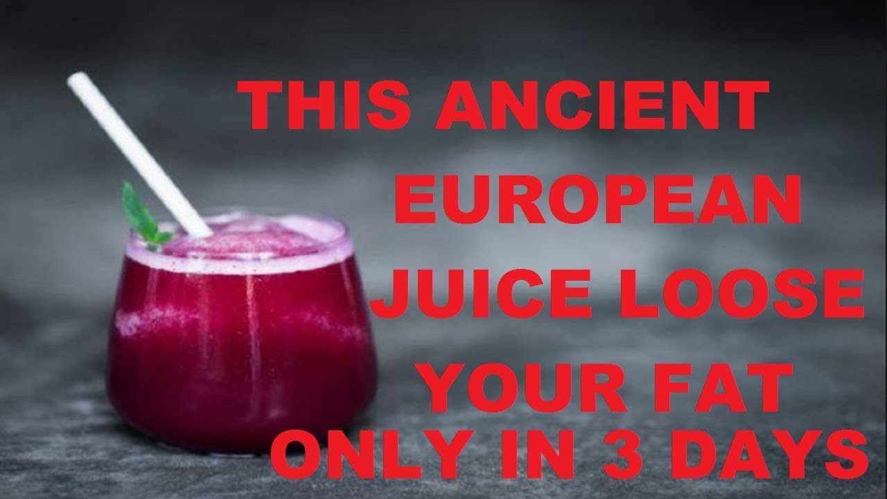ANCIENT JUICE BURN YOUR FAT IN 3 DAYS YouTube