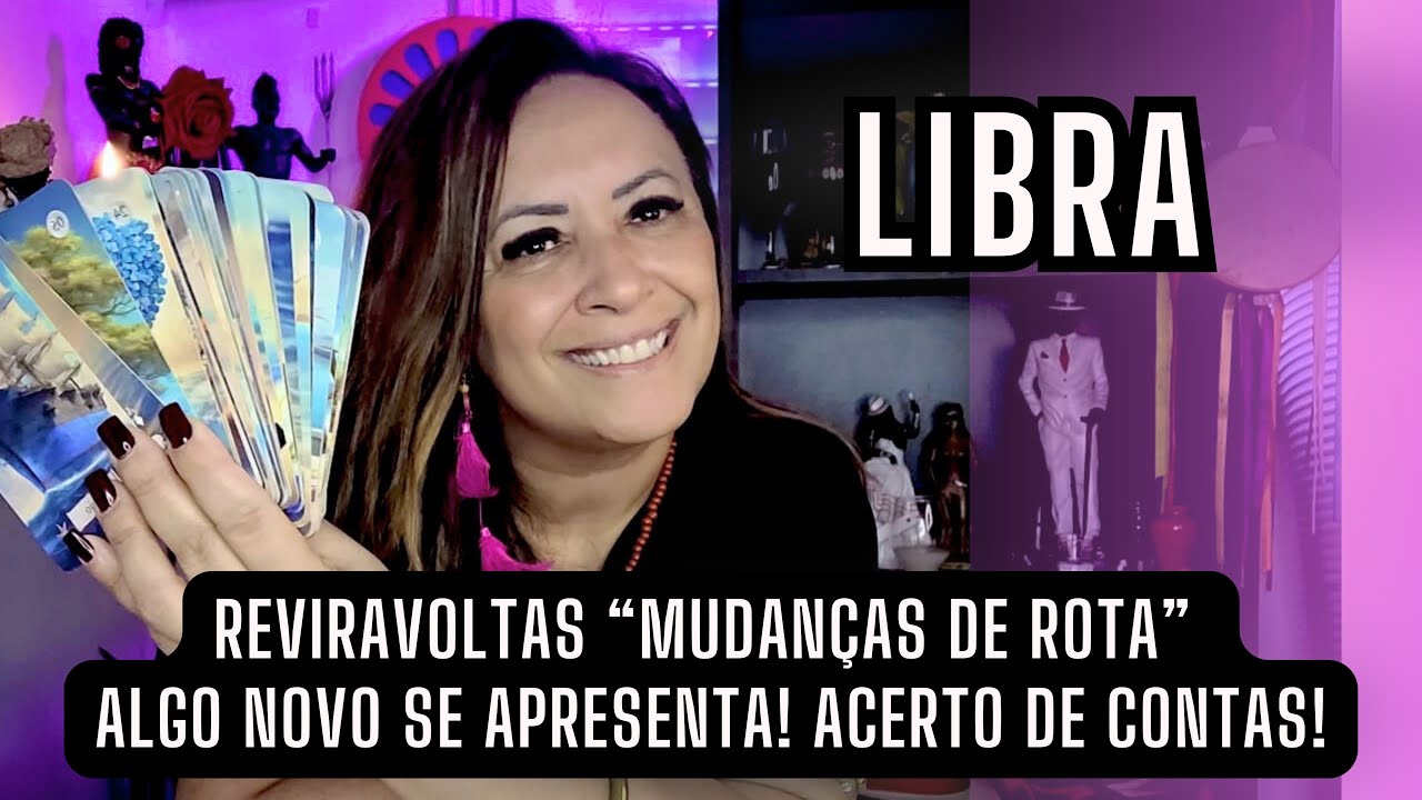 LIBRA ♎️ REVIRAVOLTAS “MUDANÇAS DE ROTA” ALGO NOVO SE APRESENTA! ACERTO DE CONTAS!
