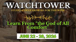 Watchtower Study Article For Today | June 22–28, 2026 | Weekend Meeting Comments