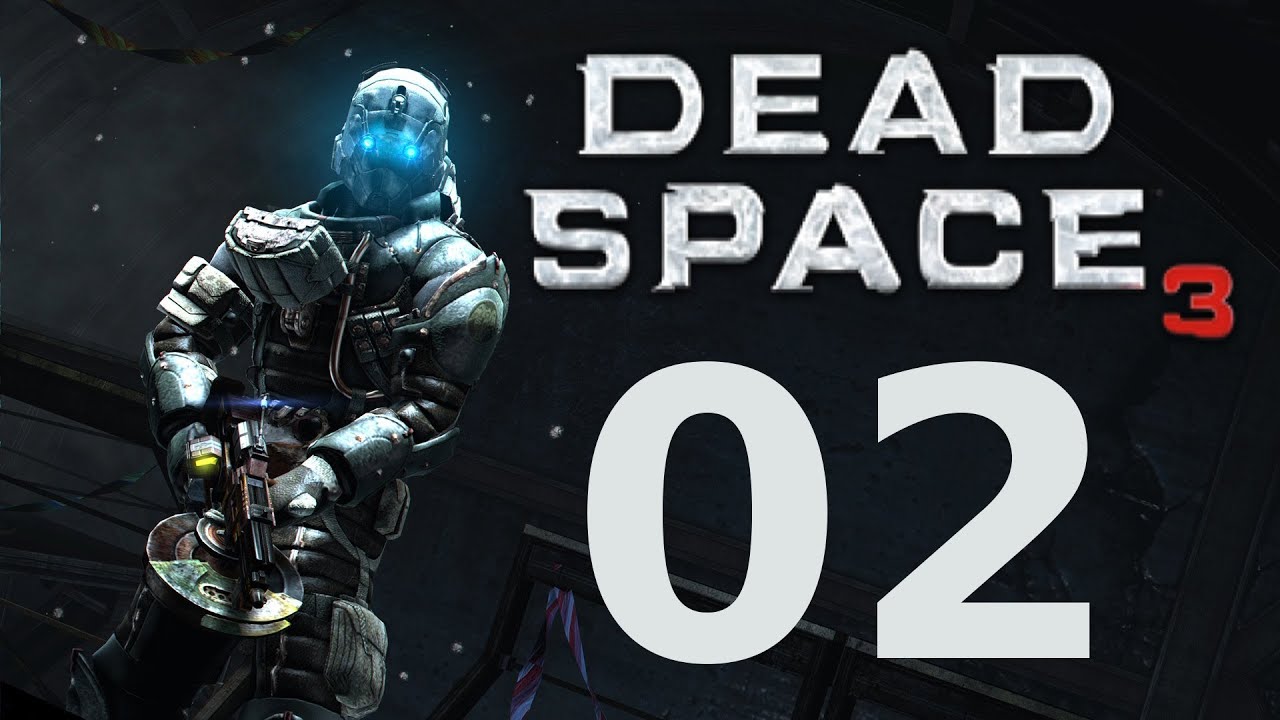 Dead Space 3 - Walkthrough Part #02 - Gameplay Full Game Playthrough HD Gaming [HD] [No Commentary]