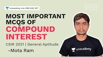 Most Important MCQs of Compound Interest |CSIR 2021| General Aptitude| Mota Ram |Unacademy Live CSIR