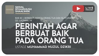 1016. PERINTAH AGAR BERBUAT BAIK PADA ORANG TUA | Riyaadush Shaallihin