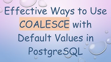 Effective Ways to Use COALESCE with Default Values in PostgreSQL