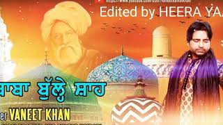 KALAM baba bullhe Saha ji new qawali 2020||SINGER-vaneet Khan||edited by-Heera yaar___||