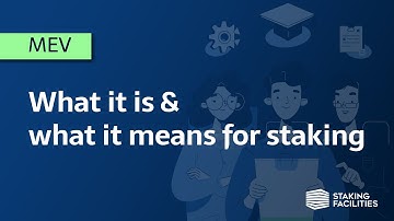 MEV - what it is & what it means for staking