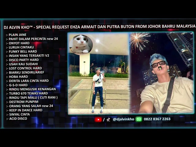 DJ ALVIN KHO™ - DUGEM SPECIAL REQUEST EHZA ARMAIT DAN PUTRA BUTON FROM JOHOR BAHRU MALAYSIA class=