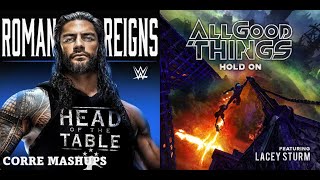 Roman Reigns & All Good Things Mashup Hold Head