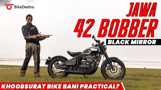 Jawa 42 Bobber Black Mirror Review: Almost There!