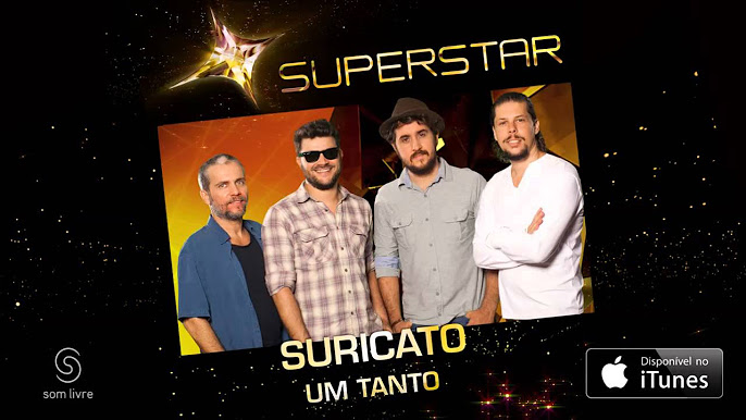 Suricato - Todas as apresentações no SuperStar 