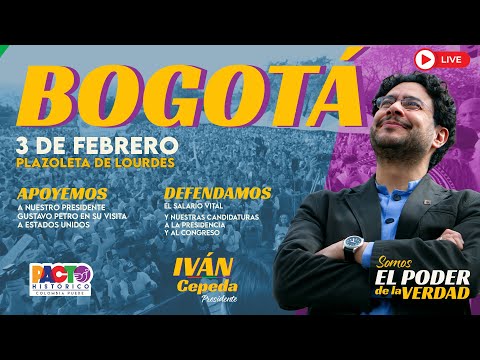 EN DIRECTO: IVÁN CEPEDA EN BOGOTÁ