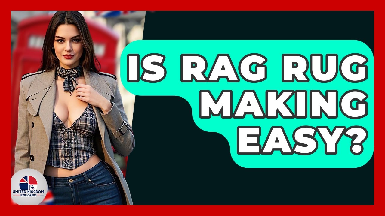 Is Rag Rug Making Easy? - United Kingdom Explorers