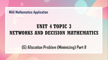 [MAA] 4.3 G Networks and Decision Mathematics - Allocation Problem (Minimizing) Part 2