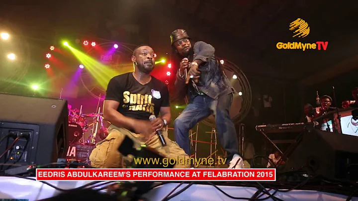 EEDRIS ABDULKAREEM'S PERFORMANCE AT FELABRATION 2015 DAY 5