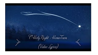 Video thumbnail of "O Holy night - Christmas song HomeTown (Video Lyrics)"