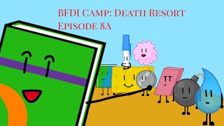 BFDI Camp: Death Resort - 8A: Rejoin Time!