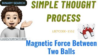 Magnetic Force Between Two Balls | Simple Thought Process | Leetcode 1552 | codestorywithMIK