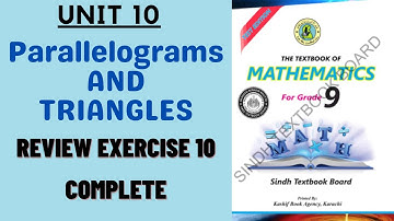 Unit # 10 Parallelograms and Triangles || Review Exercise Complete Solution || 9 class Maths Sindh
