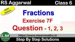 Fractions | Class 6 Exercise 7F Question 1 - 3 | RS Aggarwal | Learn Maths | New Edition