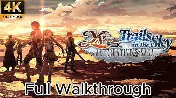 Ys vs. Trails In The Sky: Alternative Saga Remaster - Full Walkthrough (4K 60FPS)