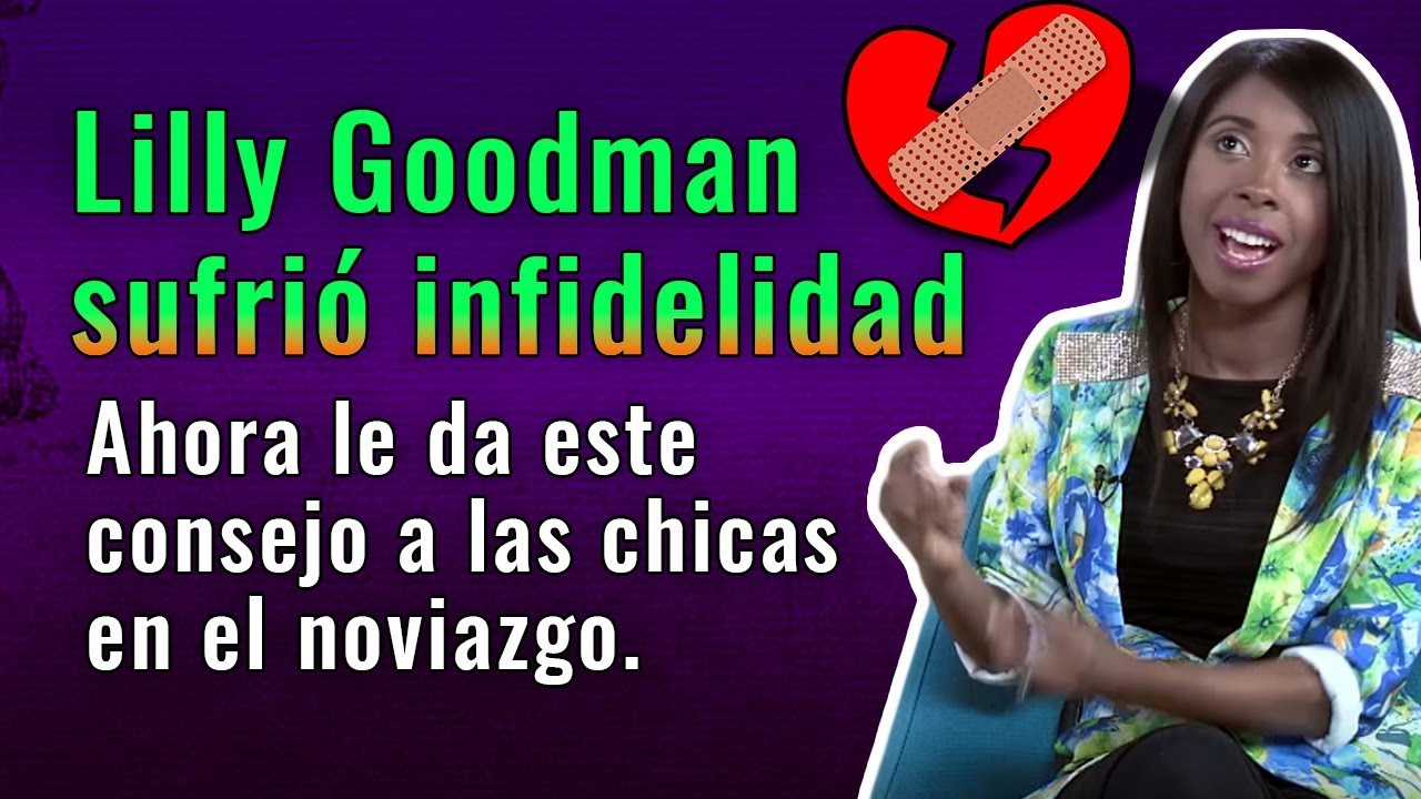 Lilly Goodman Revela Infidelidad De Ex Novio Y Ofrece Un Consejo A Las Chicas Youtube