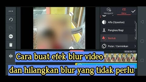 Cara membuat video efek blur/sensor bergerak terbaru 2022.Kinemaster