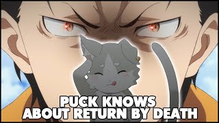 Puck Knows About Return By Death Re Zero Theory