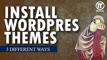 How to Install WordPress Theme in Urdu/Hindi | 3 Different Ways to install WordPress Themes