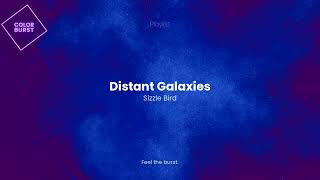 Sizzle Bird - Distant Galaxies