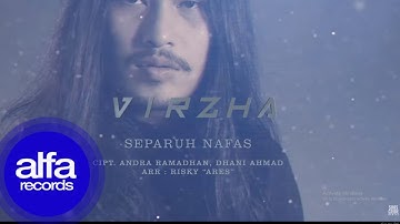 Virzha - Separuh Nafas [Official Video Lirik]