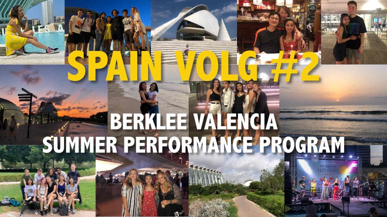 Spain Vlog Pt. 2: Berklee Valencia Summer Performance Program 2019