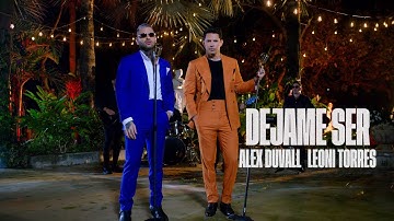 Alex Duvall X Leoni Torres - Déjame Ser (Video Oficial)