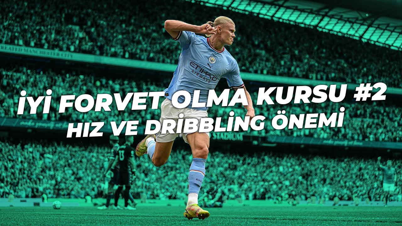 FORVET KURSU! NASIL İYİ BİR FORVET OLUNUR #2 ft. ERLİNG HAALAND (DRİBBLİNG VE HIZ)