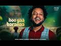 Hoo Yaa Baranaa Abebe Abeshu Oromo Cover Music 